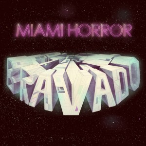 miami-horror_bravado-ep